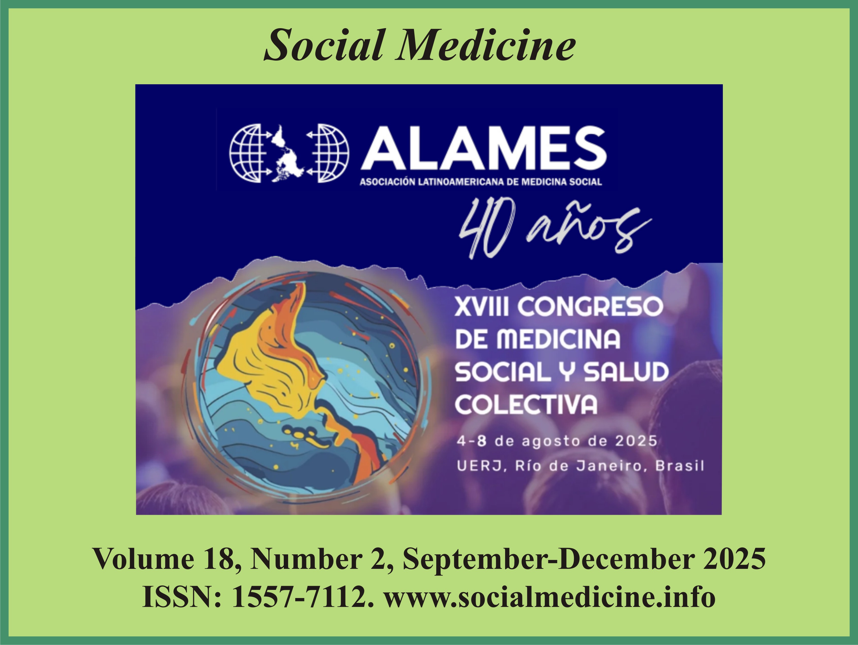 Keynote address presented at the 40th anniversary celebration of the Latin American Association of Social Medicine and Collective Health (ALAMES), ALAMES 2025 Conference, August 4-8, Rio de Janeiro State University (UERJ), Brazil.  Conferencia Magistral presentada en el acto de conmemoración de los 40 años de la Asociación Latinoamericana de Medicina Social y Salud Colectiva (ALAMES), Congreso ALAMES 2025, 4 - 8 de agosto, Universidad Estatal de Río de Janeiro (UERJ), Brasil.