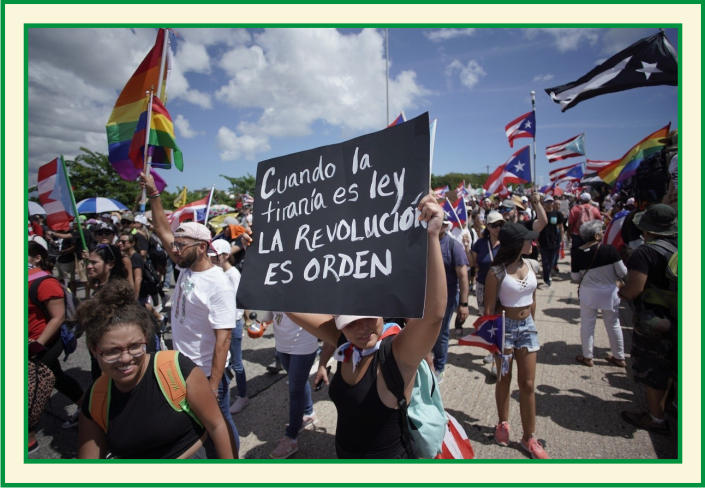 Protestas en Puerto Rico exigiendo la renuncia del gobernador por sus comentarios racistas y homofóbicos, julio de 2019:  Fuente: https://latinoamericapiensa.com/miles-de-manifestantes-pidieron-la-renuncia-del-gobernador-de-puerto-rico-tras-los-chats-ho